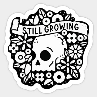 Still growing Sticker